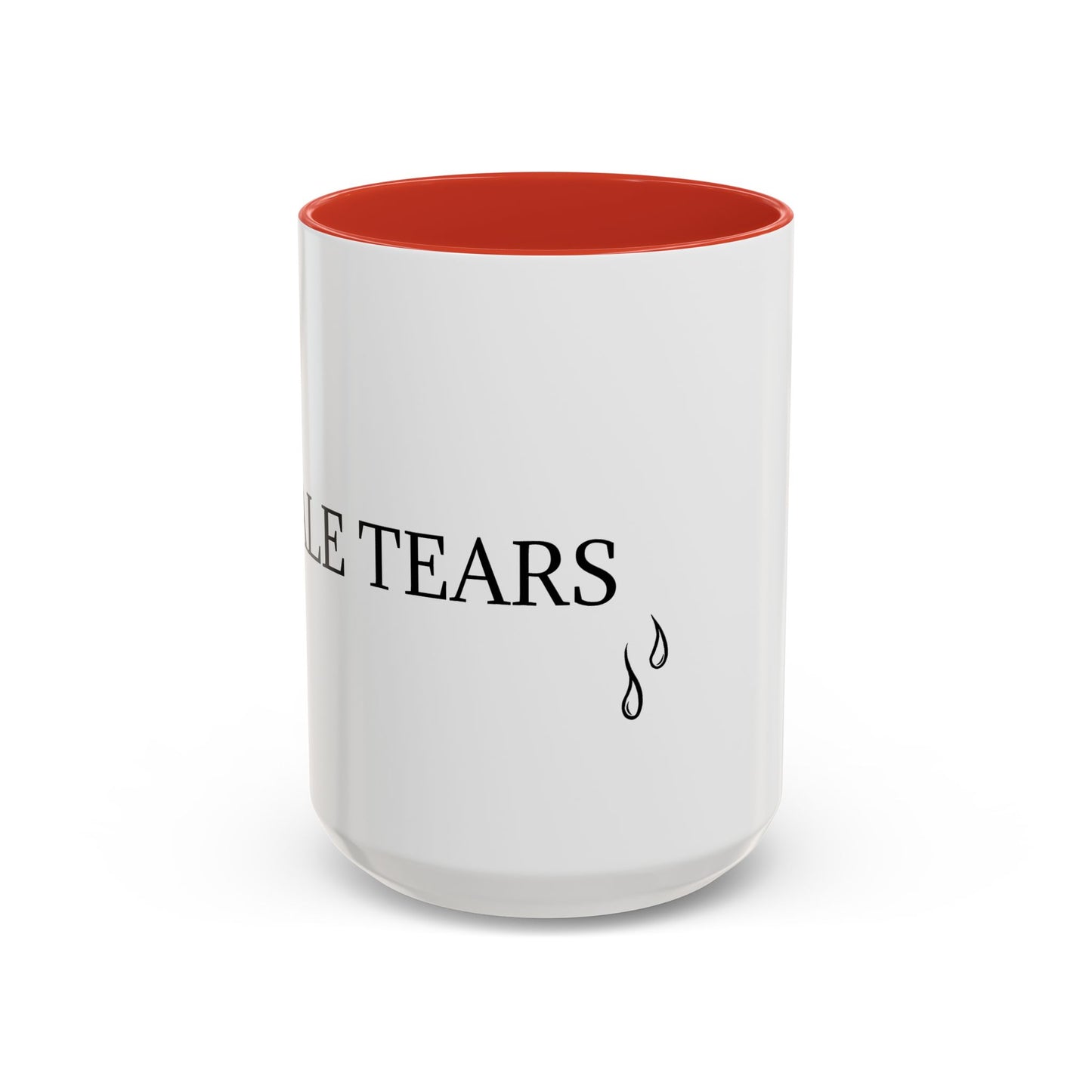 Male Tears - Graphic Coffee Mug, Unique Tea Cup, Humorous Beverage Holder