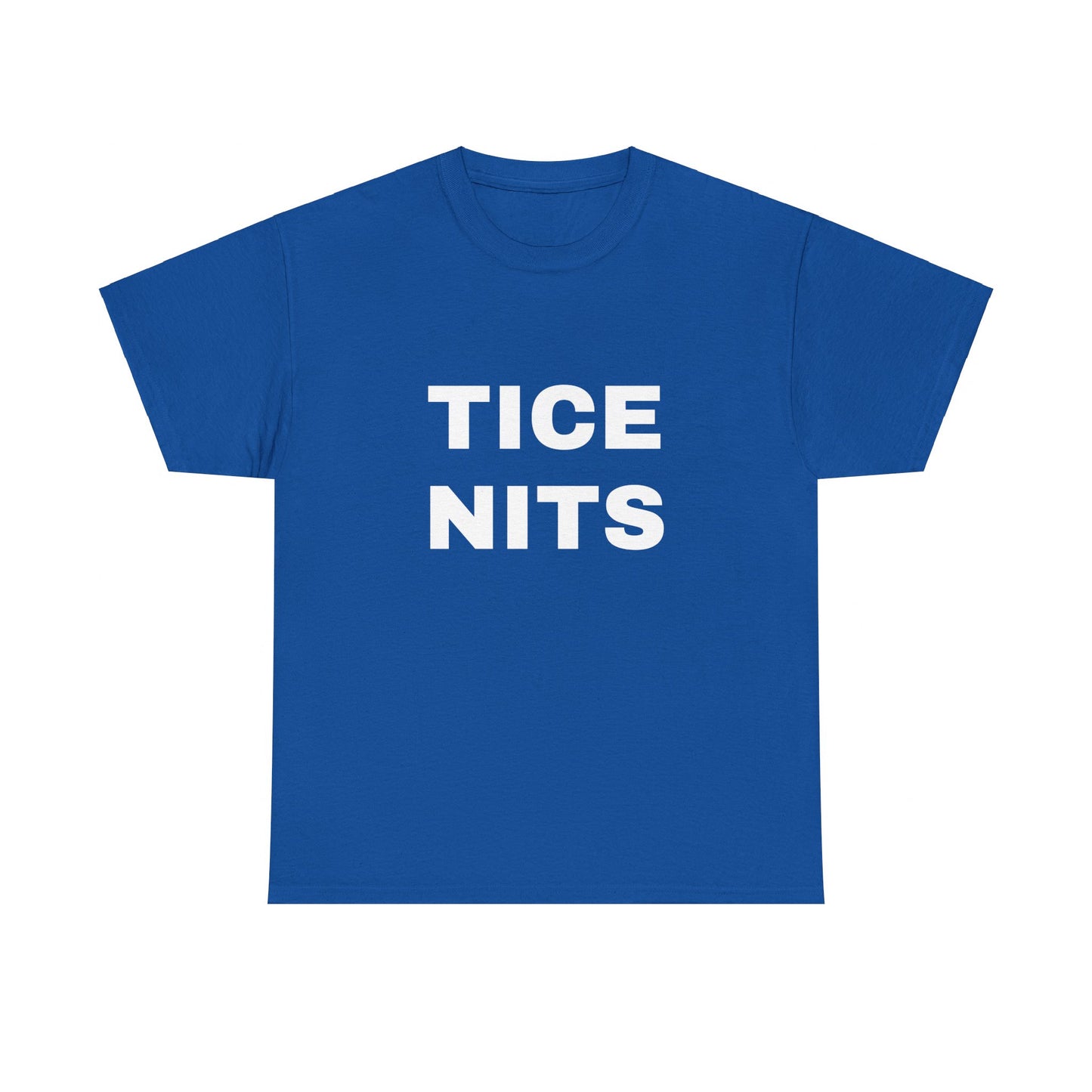 TICE NITS - Graphic Adult Humour Unisex Heavy Cotton Tee