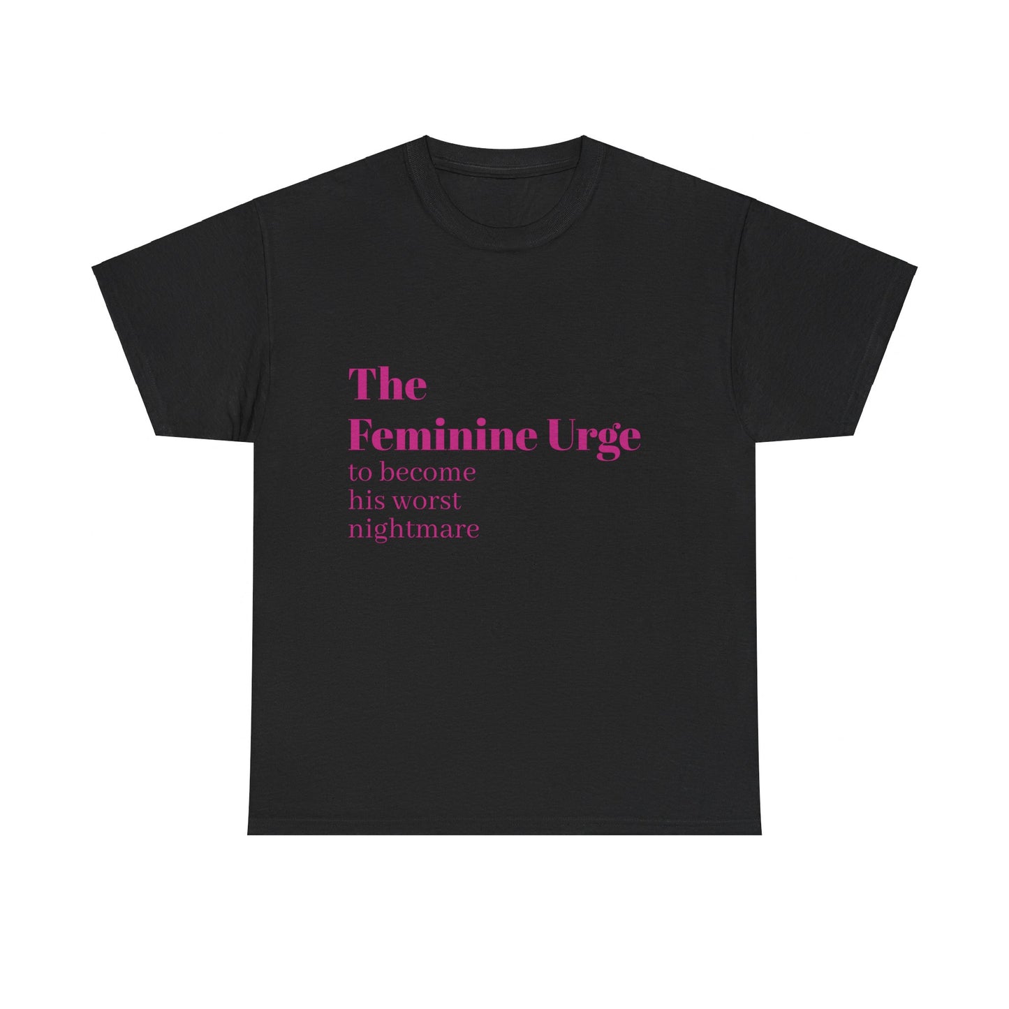 The Feminine Urge - Graphic Unisex Heavy Cotton Tee