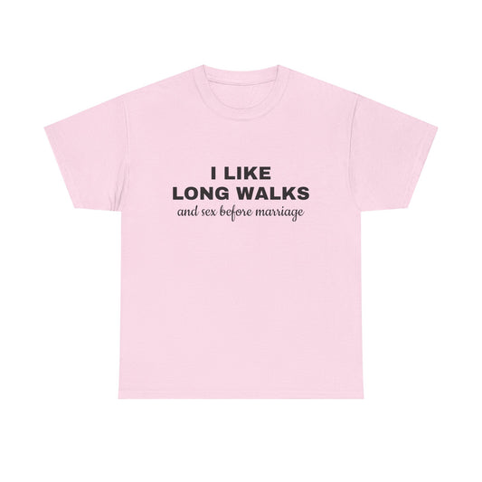 I Like Long Walks And Sex Before Marriage - Graphic Unisex Heavy Cotton Tee