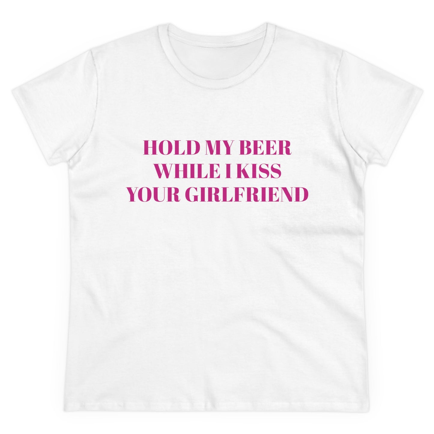 Hold My Beer While I Kiss Your Girlfriend - Graphic Cotton Tee