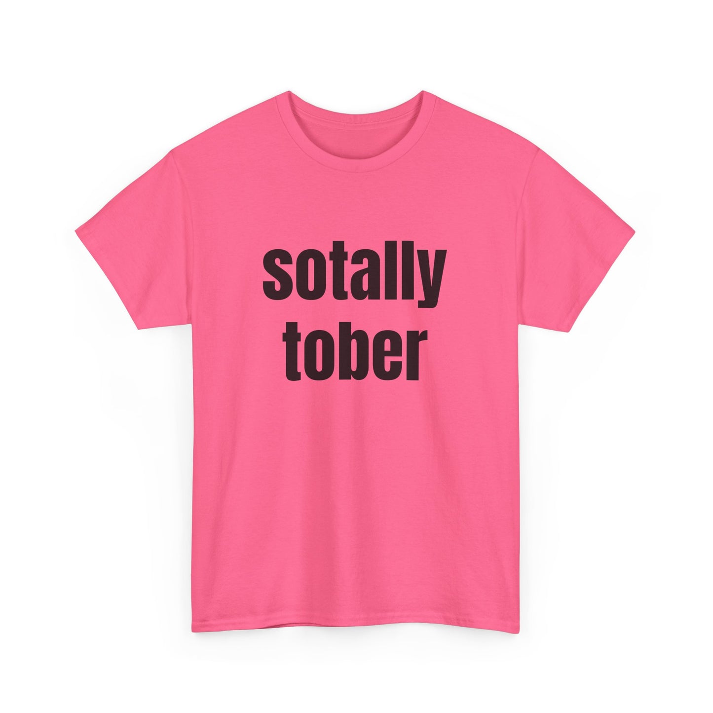 Sotally Tober - Graphic Unisex Heavy Cotton Tee