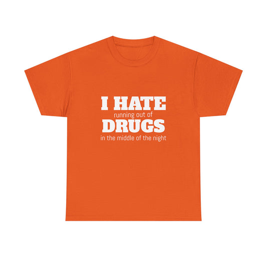 I Hate Drugs - Graphic Unisex Heavy Cotton Tee
