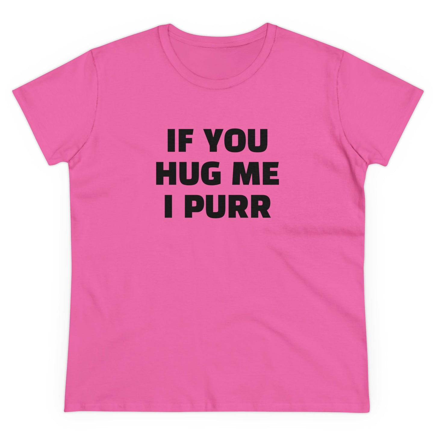 If You Hug Me I Purr - Graphic Cotton Tee