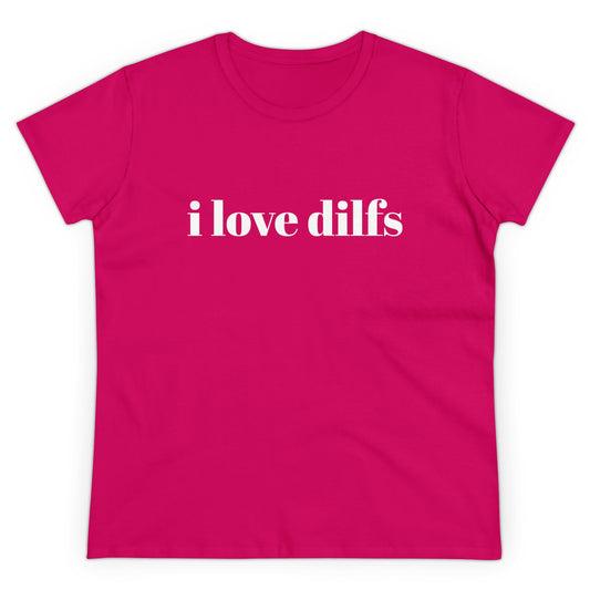 I Love Dilfs Cotton Tee