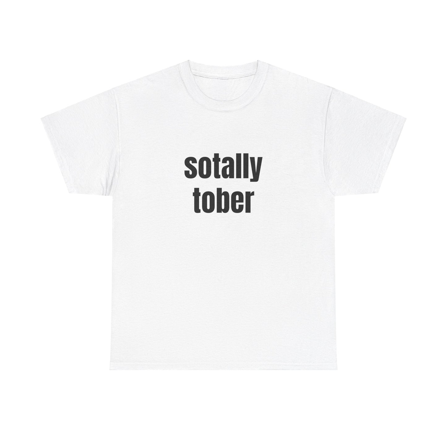 Sotally Tober - Graphic Unisex Heavy Cotton Tee