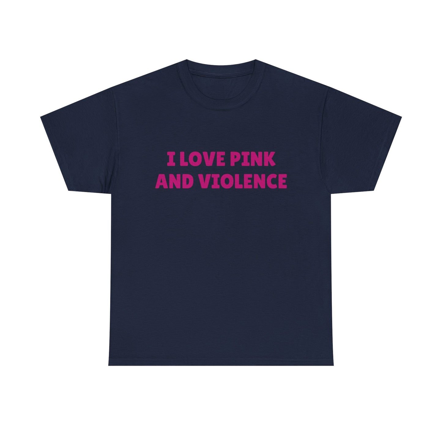 I Love Pink & Violence - Graphic Unisex Heavy Cotton Tee