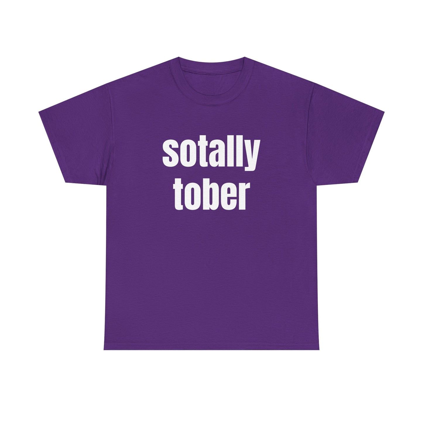 Sotally Tober - Graphic Unisex Heavy Cotton Tee