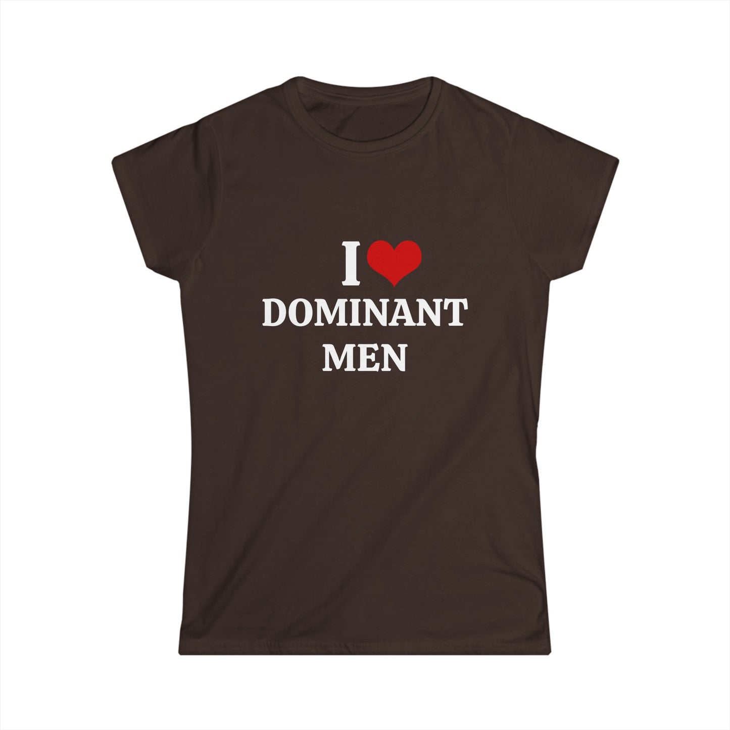 I Love Dominant Men - Graphic Softstyle Tee