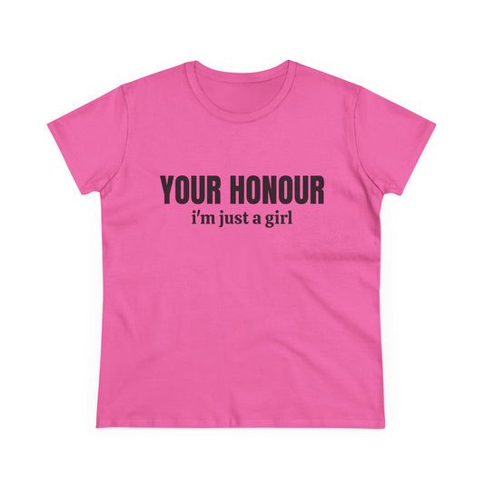 YOUR HONOUR, I'm Just A Girl - Graphic Cotton Tee