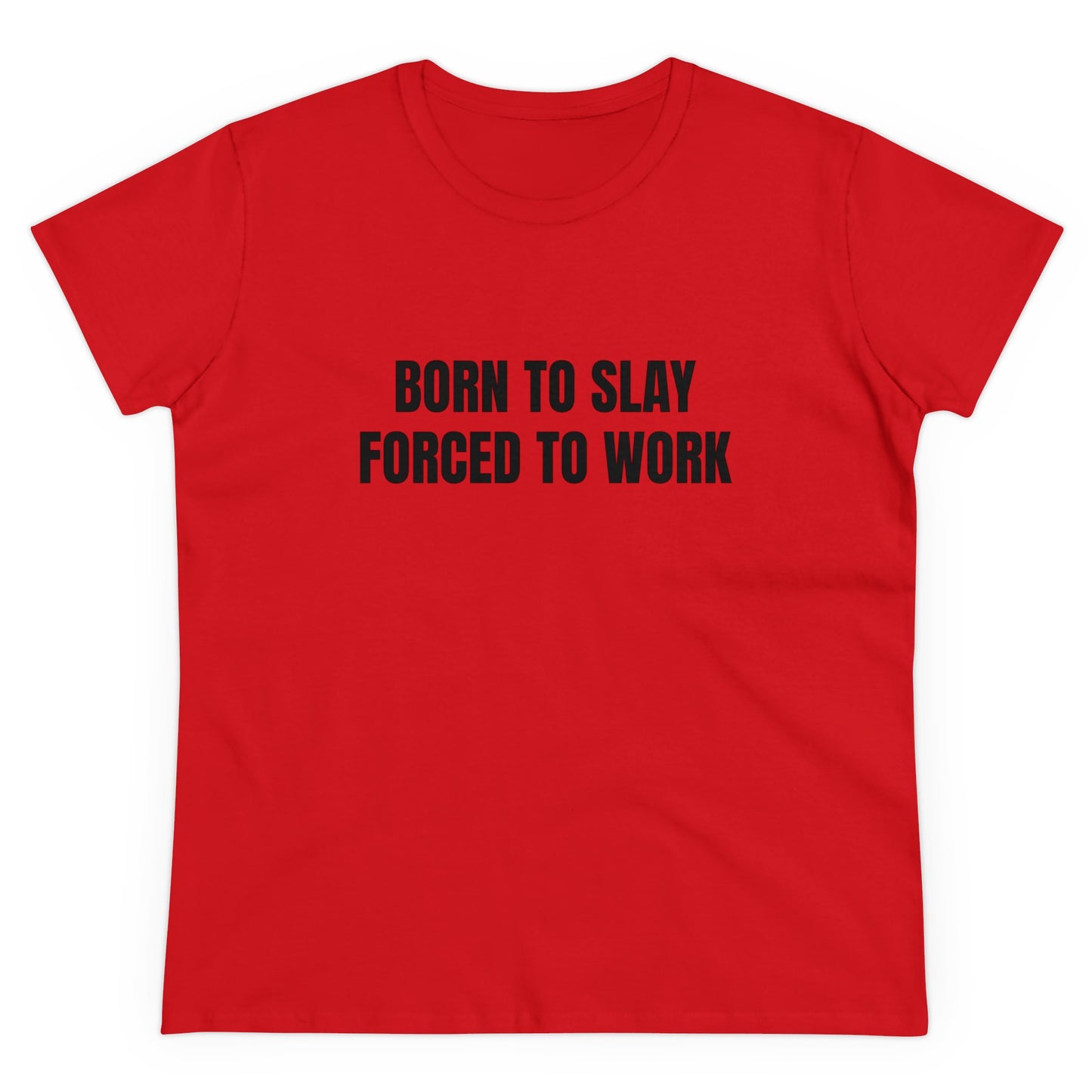 Born To Slay Forced To Work - Graphic Cotton Tee