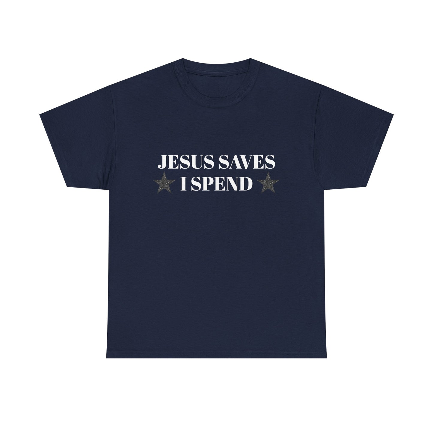 Jesus Saves, I Spend - Graphic Unisex Heavy Cotton Tee