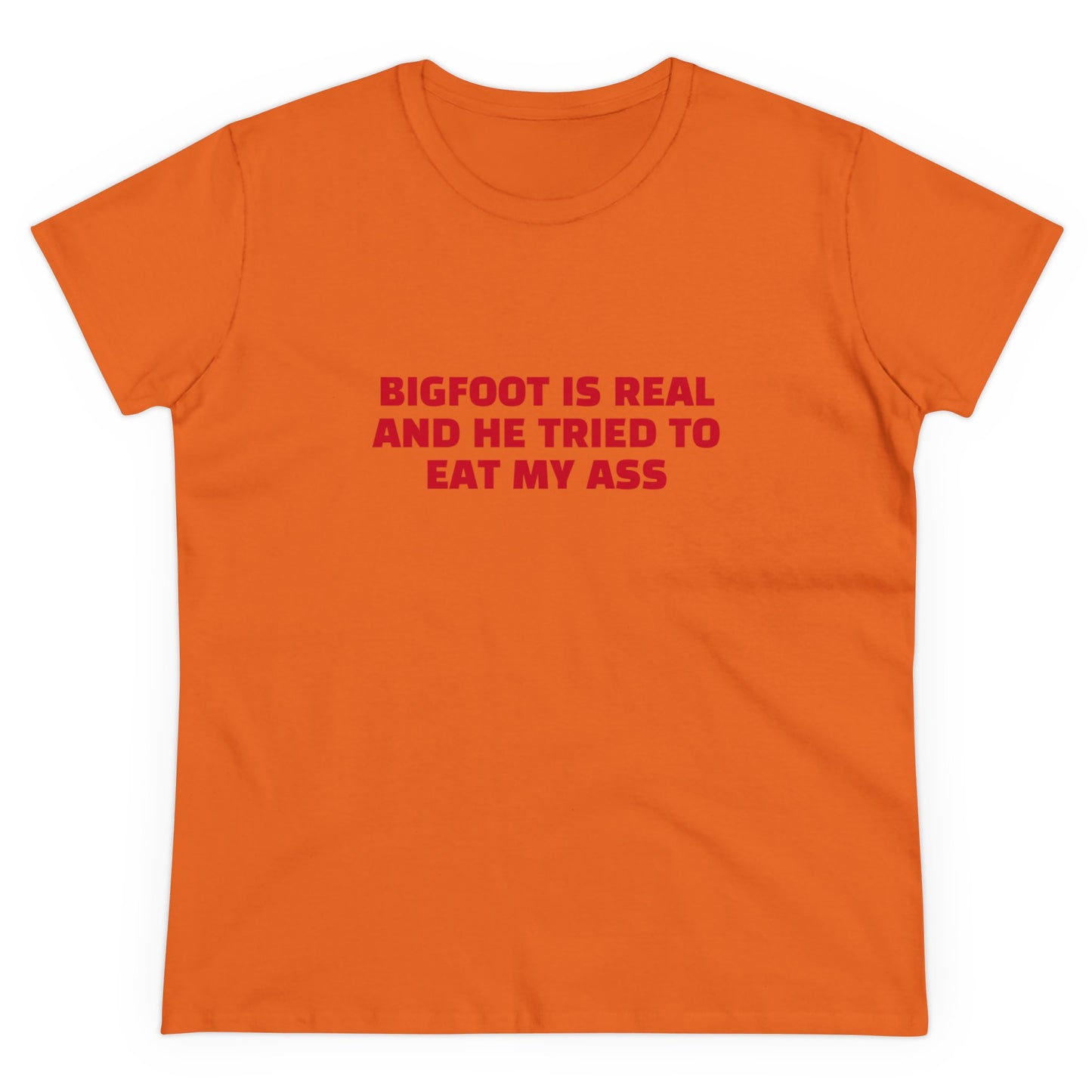 Bigfoot Is Real And He Tried To Eat My Ass - Graphic Cotton Tee