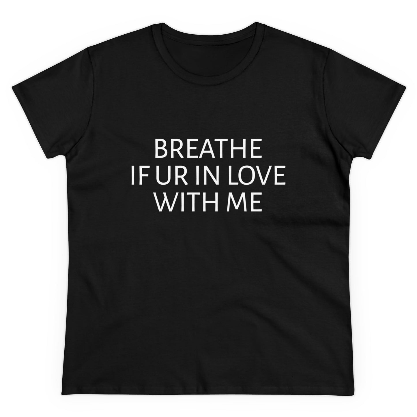 Breathe If You're In Love With Me - Unisex Graphic Cotton Tee