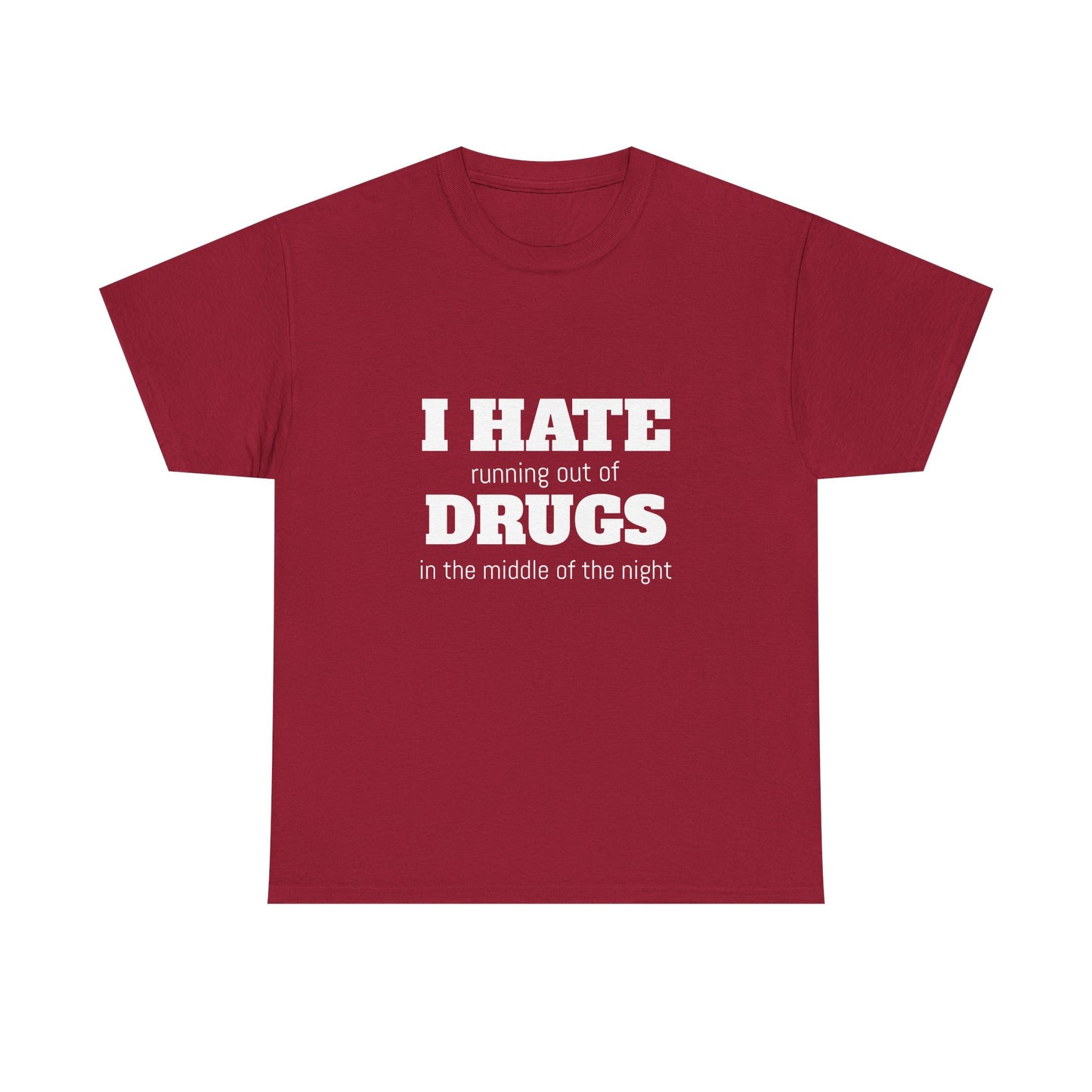 I Hate Drugs - Graphic Unisex Heavy Cotton Tee
