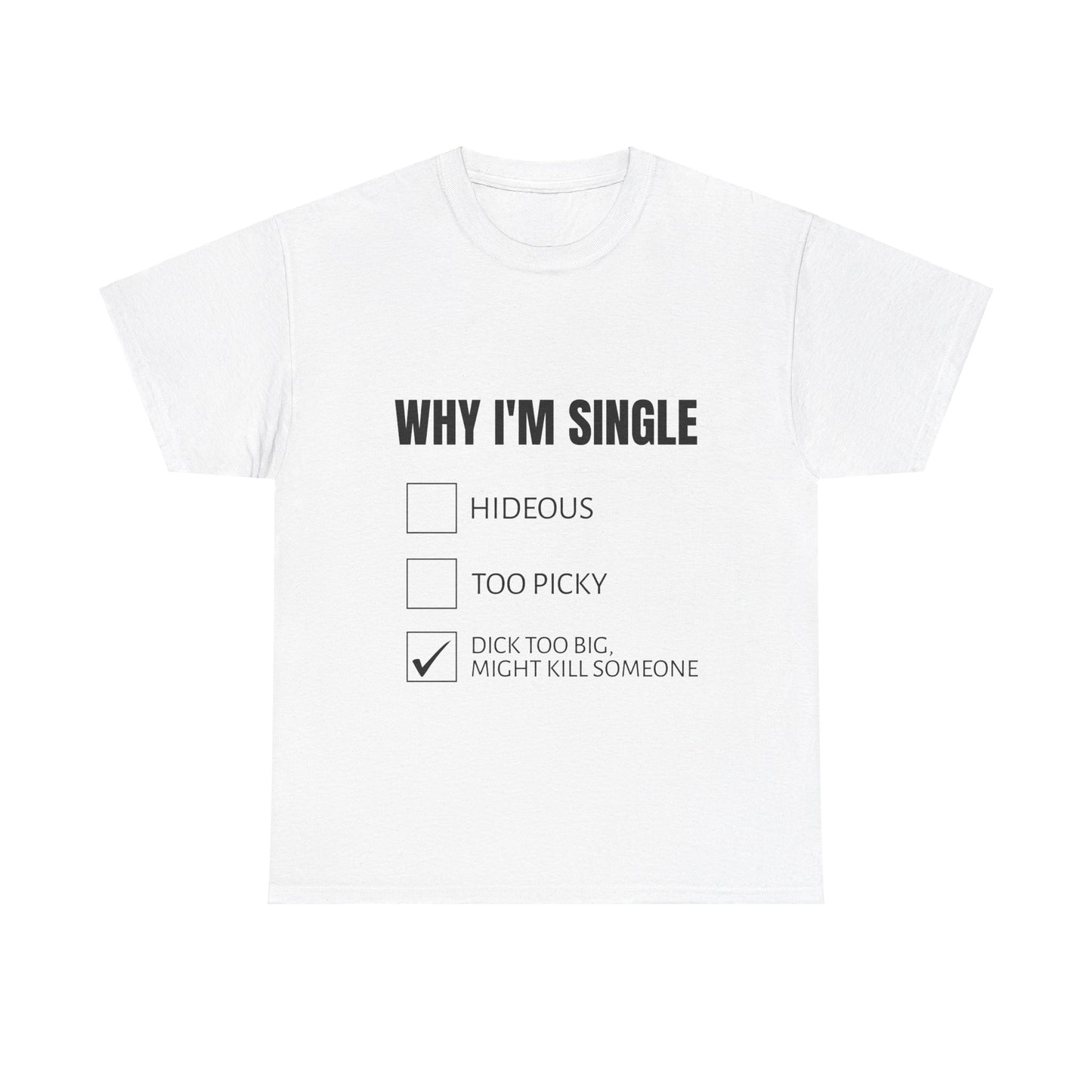 Why I'm Single Graphic Unisex Heavy Cotton Tee