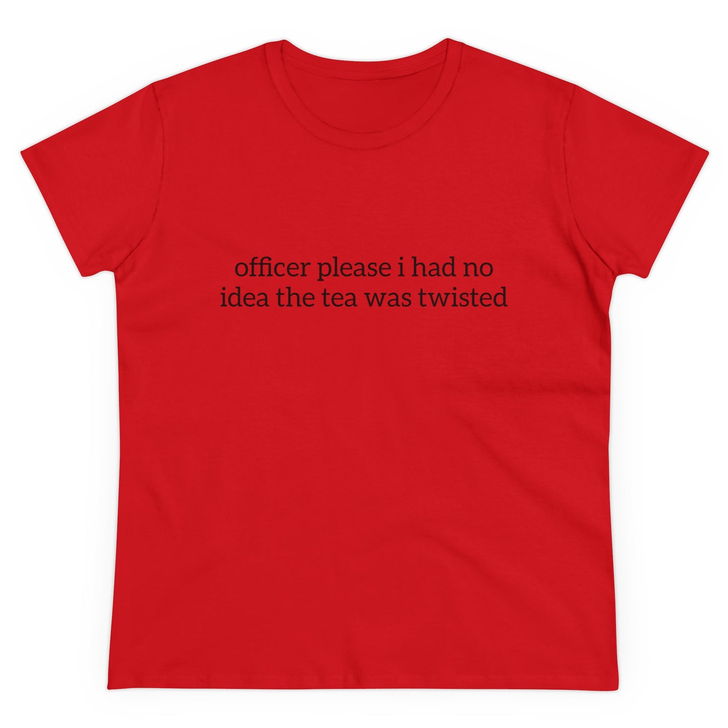 Officer Please I Had No Idea The Tea Was Twisted - Graphic Cotton Tee