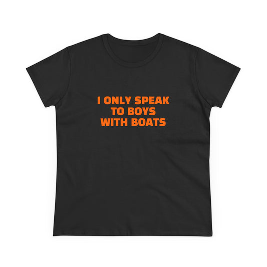 I Only Speak To Boys With Boats - Graphic Cotton Tee