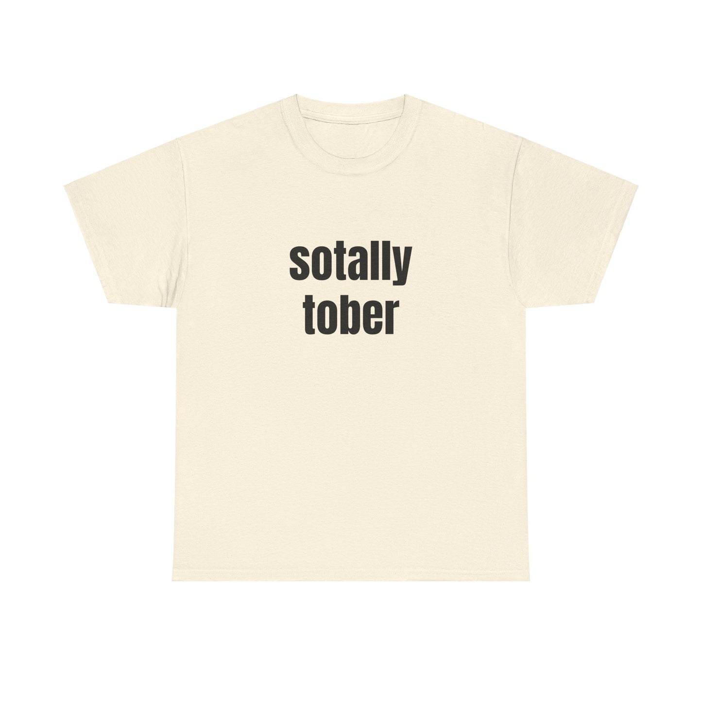 Sotally Tober - Graphic Unisex Heavy Cotton Tee