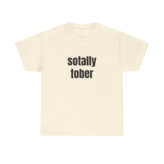 Sotally Tober - Graphic Unisex Heavy Cotton Tee