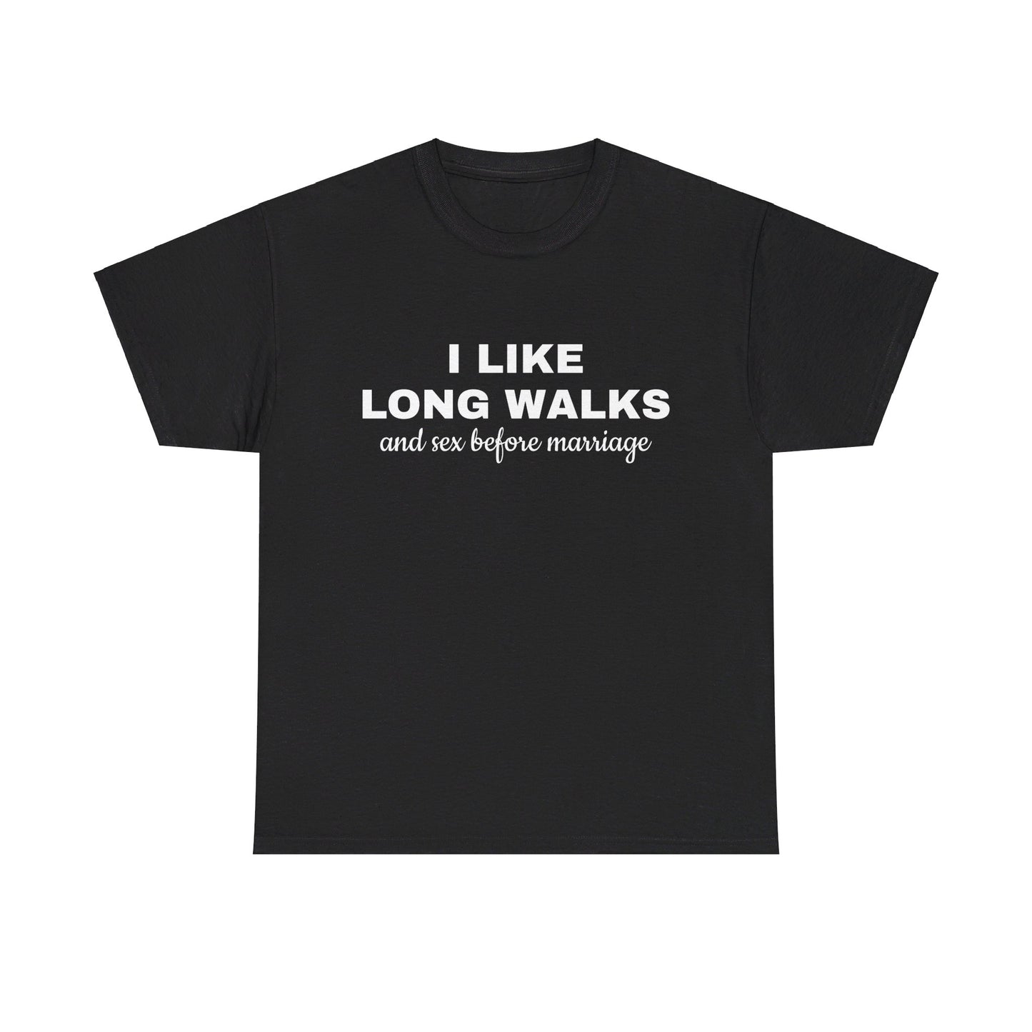 I Like Long Walks And Sex Before Marriage - Graphic Unisex Heavy Cotton Tee