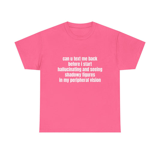 Can U Text Me Back - Graphic Unisex Heavy Cotton Tee