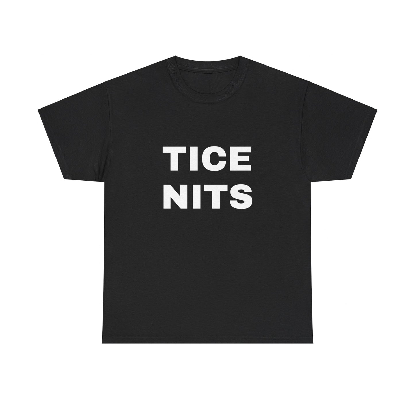 TICE NITS - Graphic Adult Humour Unisex Heavy Cotton Tee