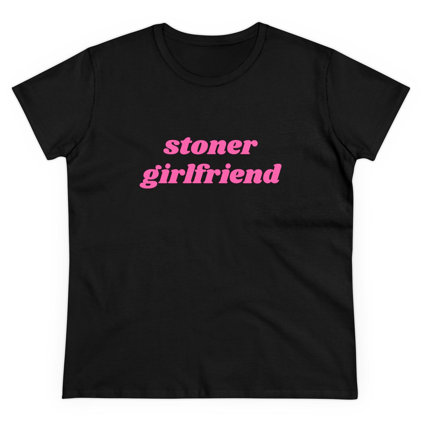 Stoner Girlfriend - Graphic Cotton Tee