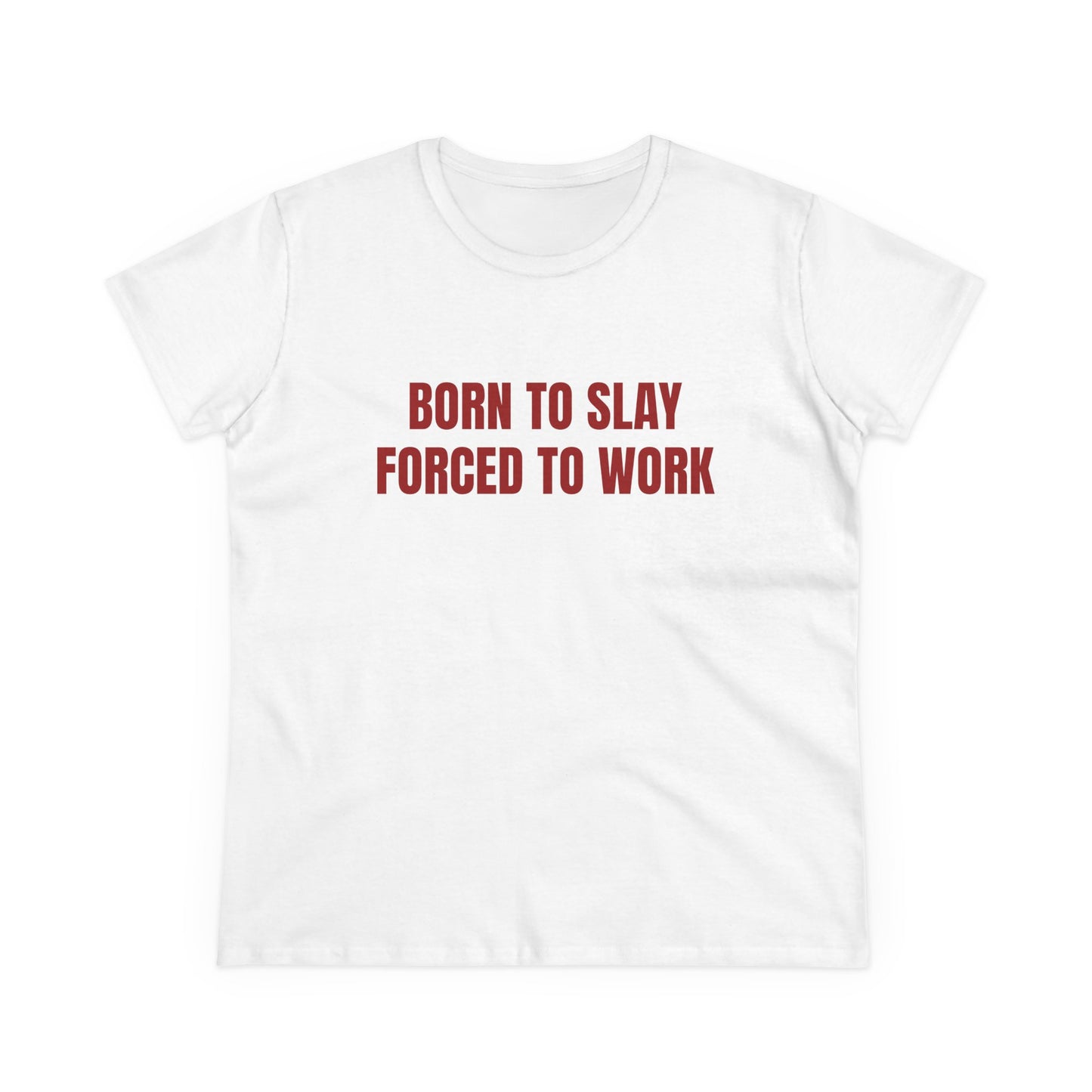 Born To Slay Forced To Work - Graphic Cotton Tee