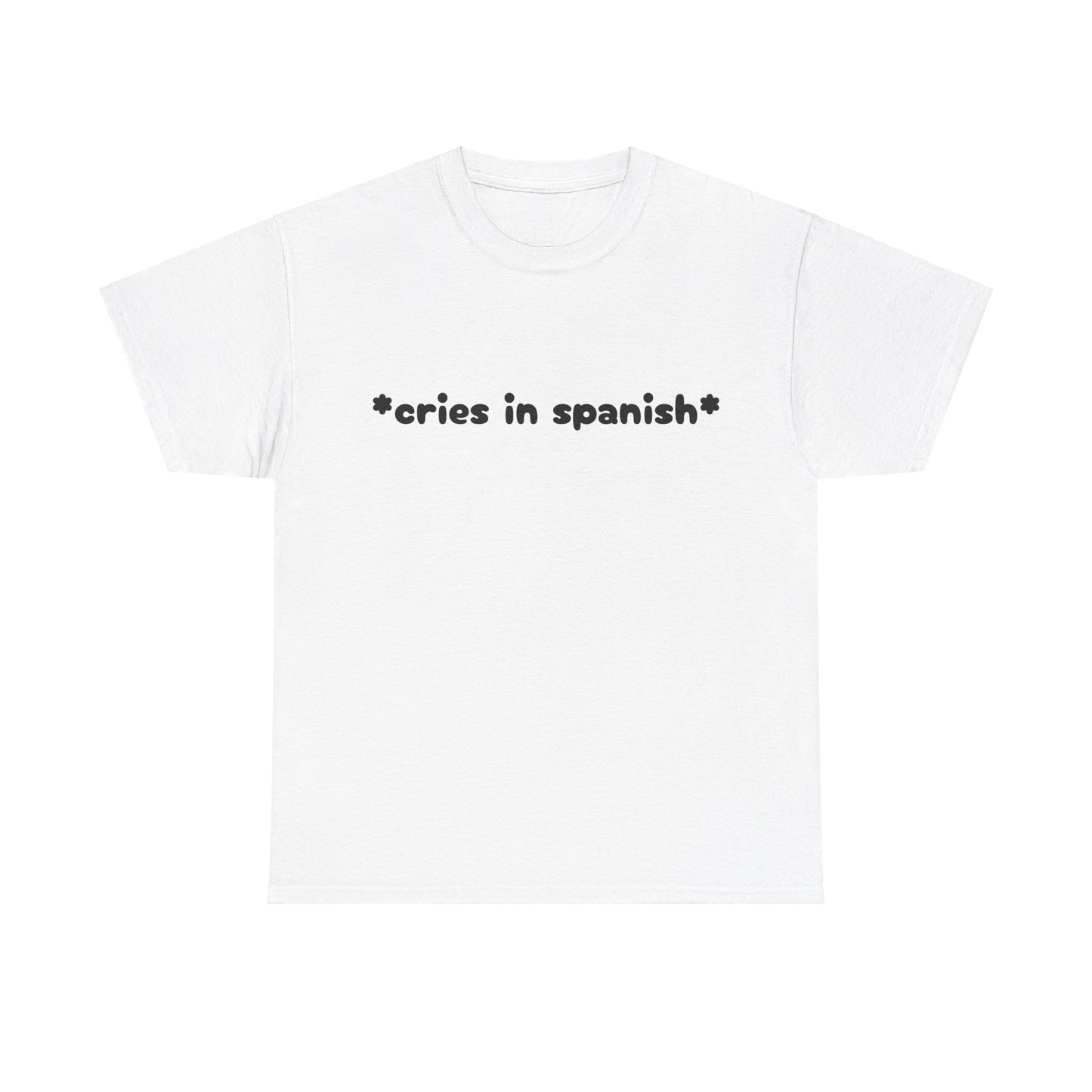 Cries In Spanish - Graphic Unisex Heavy Cotton Tee