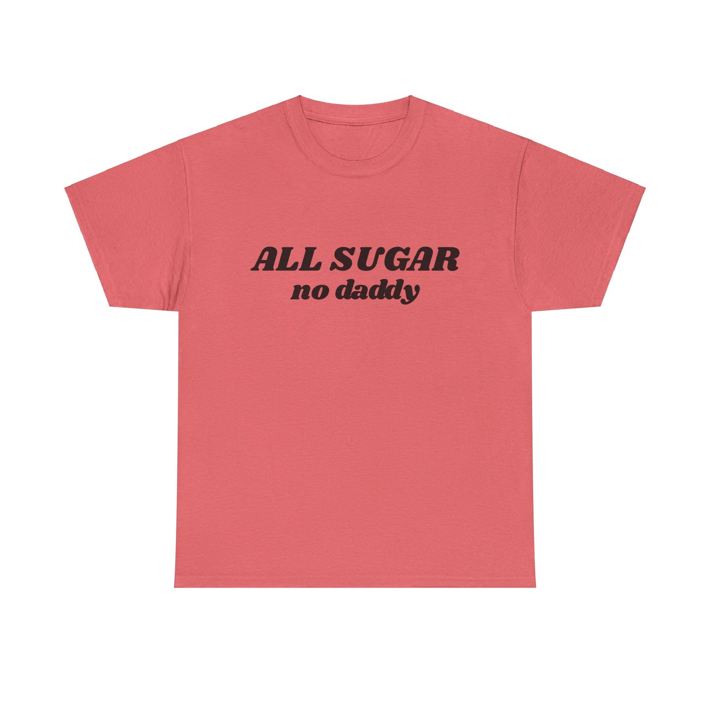 All Sugar No Daddy - Graphic Unisex Heavy Cotton Tee