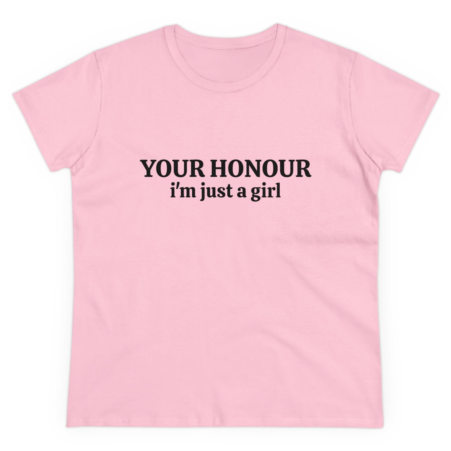 YOUR HONOUR, I'm Just A Girl - Graphic Cotton Tee