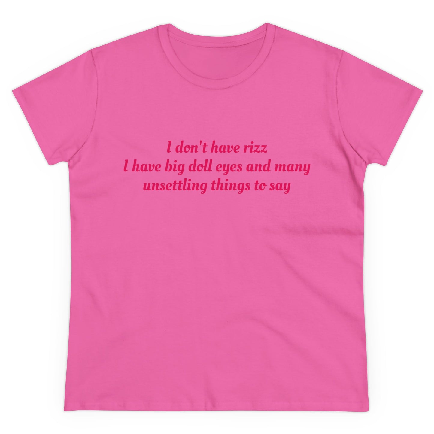 I Don't Have Rizz I Have Big Doll Eyes And Many Unsettling Things To Say Graphic Cotton Tee