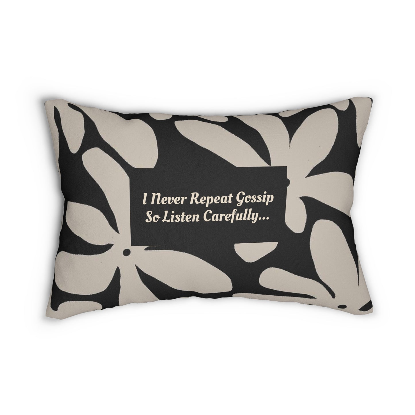 I Never Repeat Gossip So Listen Carefully - Graphic Spun Polyester Lumbar Pillow