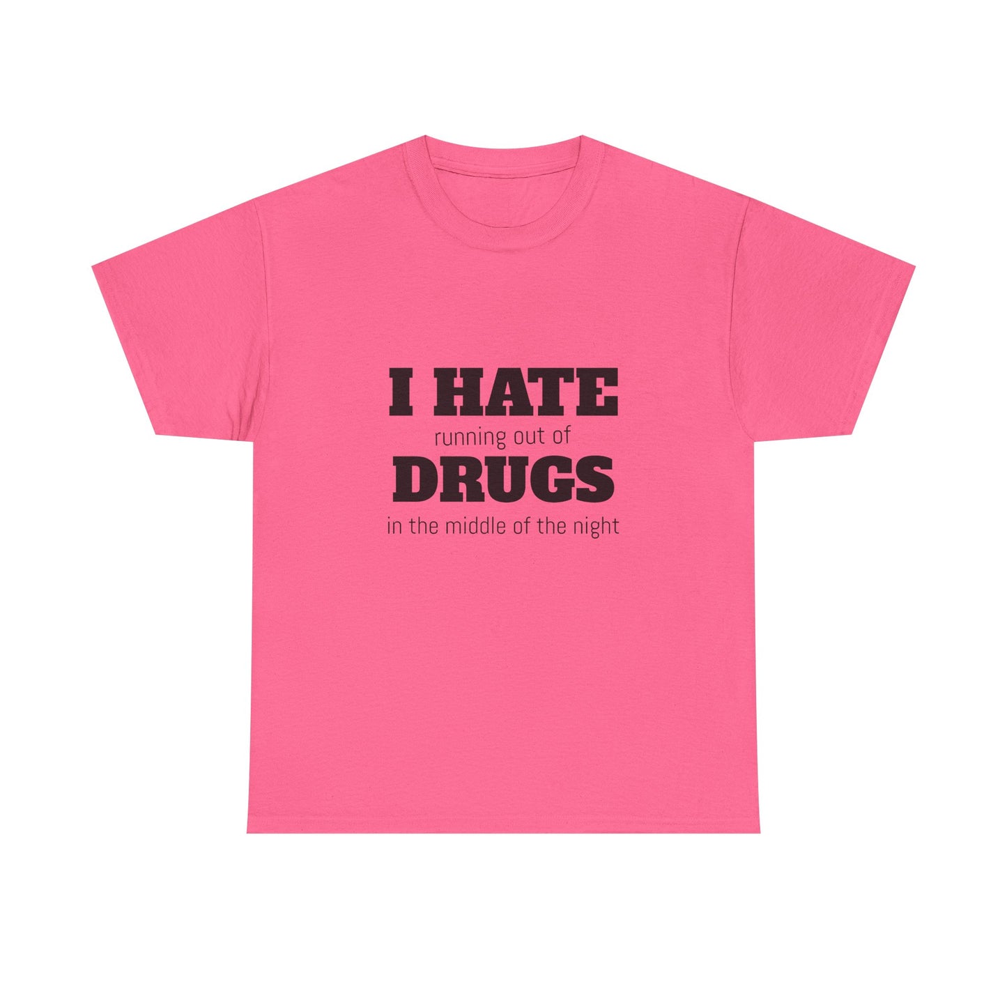 I Hate Drugs - Graphic Unisex Heavy Cotton Tee