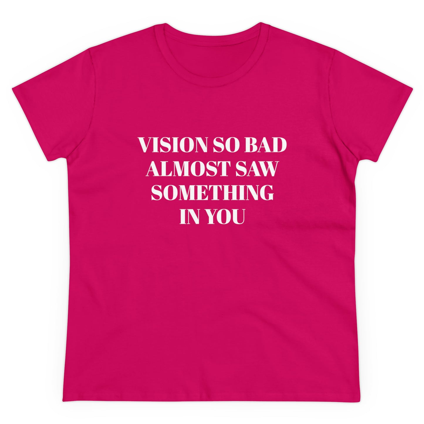 Vision So Bad Almost Saw Something In You - Graphic Cotton  T-Shirt