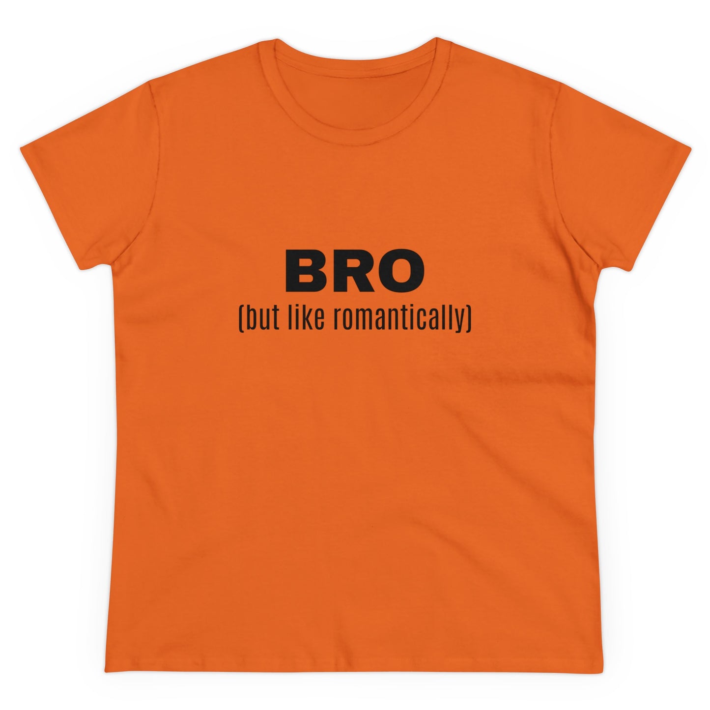 BRO (but like romantically) - Graphic Semi Fitted Cotton T-Shirt