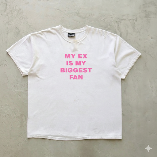 My Ex Is My Biggest Fan - Graphic Cotton Tee